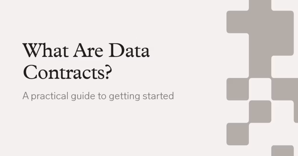 What Are Data Contracts? A Practical Guide to Getting Started