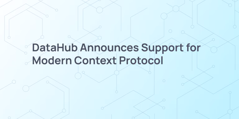 DataHub Announces Support for Modern Context Protocol