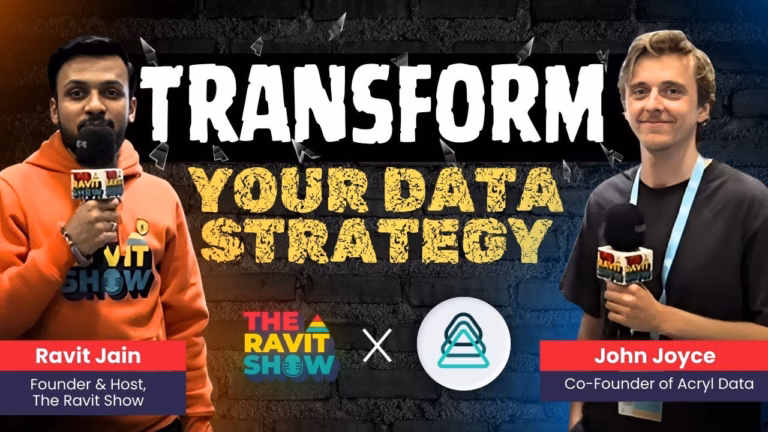 Transform your data strategy with the Ravit Show and John Joyce of Acryl Data