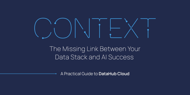 Context: The Missing Link Between Your Data Stack and AI Success