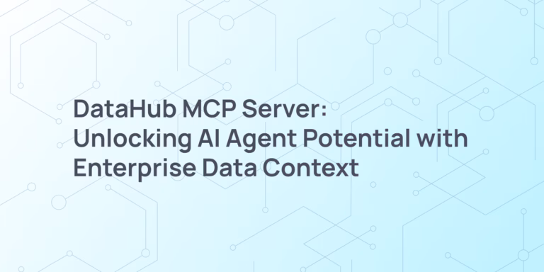 DataHub MCP Server: Unlocking AI Agent Potential with Enterprise Data Context