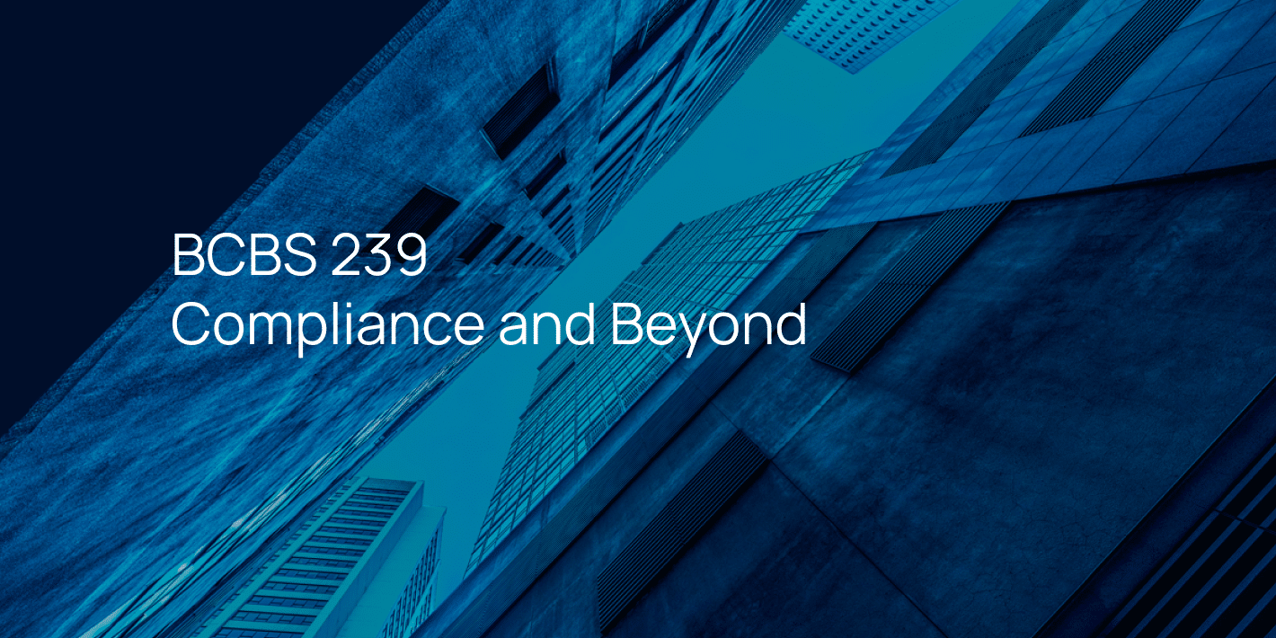 BCBS 239 Compliance and Beyond