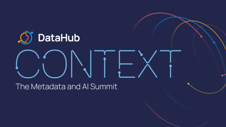 CONTEXT - DataHub's Metadata & AI Summit