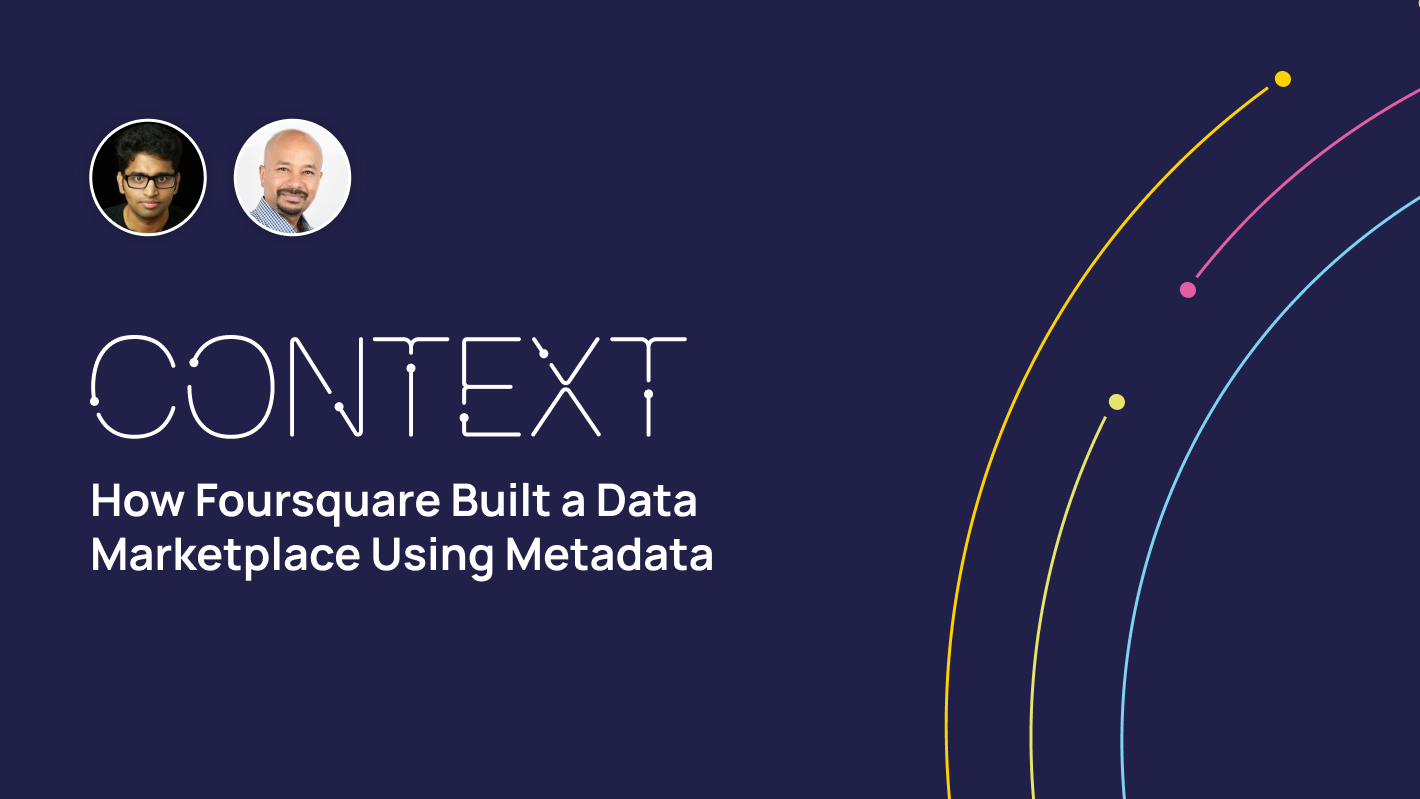 How Foursquare Built a Data Marketplace Using Metadata