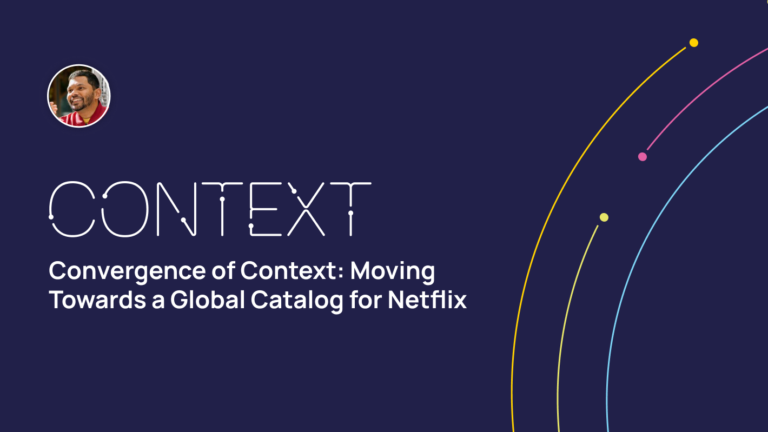 Convergence of Context: Moving Towards a Global Catalog for Netflix