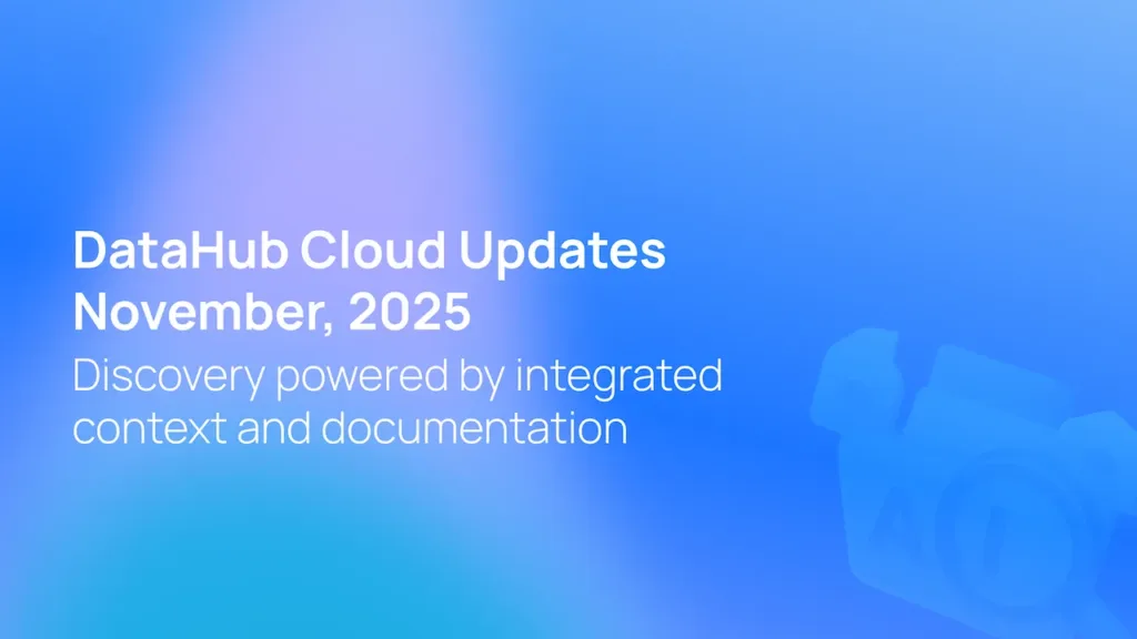 DataHub Cloud Updates November, 2025