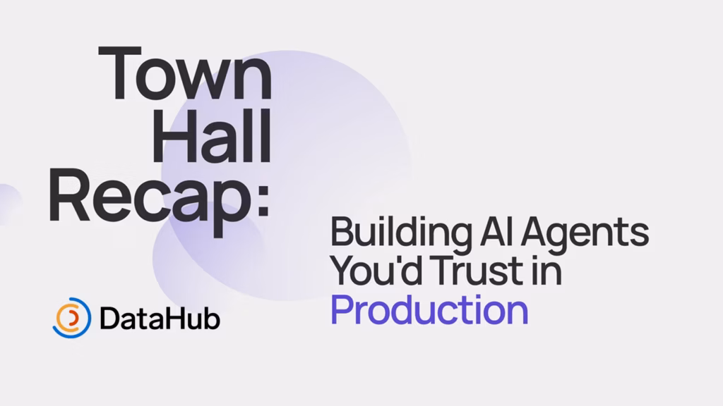 Building AI Agents You’d Trust in Production: December 2025 Town Hall Highlights