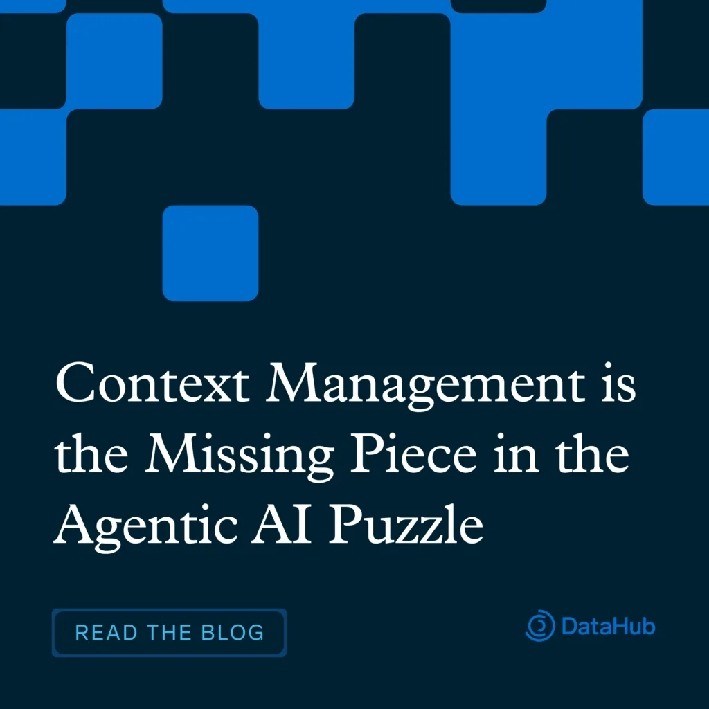 Context Management: The Missing Piece for Agentic AI | DataHub