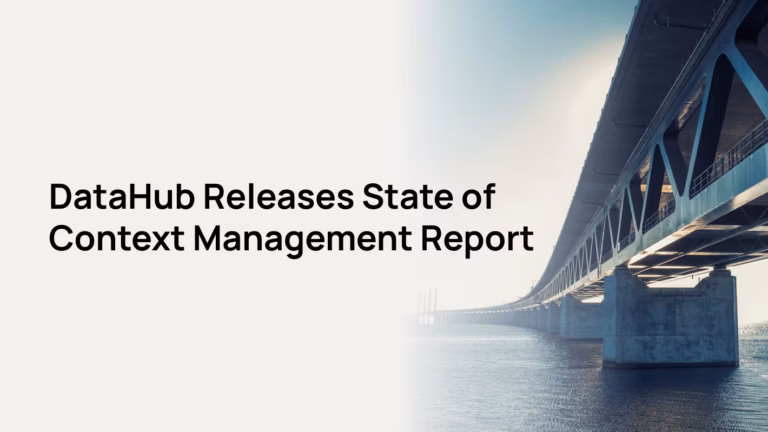 DataHub Releases State of Context Management Report
